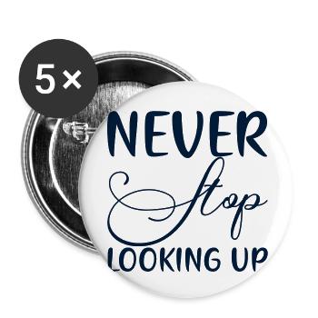 Never Stop Looking Up - Buttons klein 25 mm (5er Pack) - Weiß - Vorne