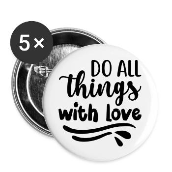 Do all things with love - citation positive - Lot de 5 petits badges (25 mm) - blanc - Devant