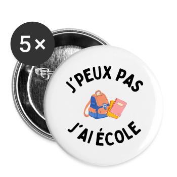 j'peux pas j'ai école - Lot de 5 petits badges (25 mm) - blanc - Devant