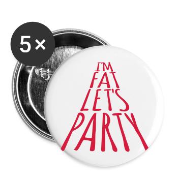 im fat lets party - Buttons klein 25 mm (5er Pack) - Weiß - Vorne