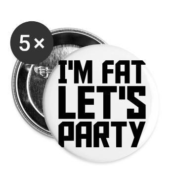 im fat lets party - Buttons klein 25 mm (5er Pack) - Weiß - Vorne