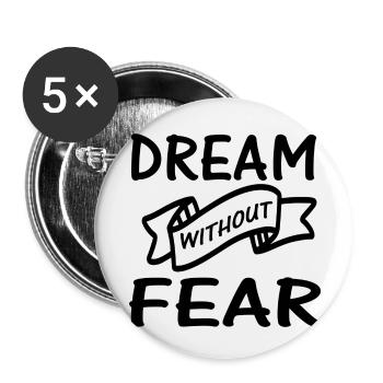 Dream Without Fear - Buttons klein 25 mm (5er Pack) - Weiß - Vorne