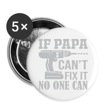 If Not Dad Can Fix - No One Can - Buttons small 1''/25 mm (5-pack) - white - Front