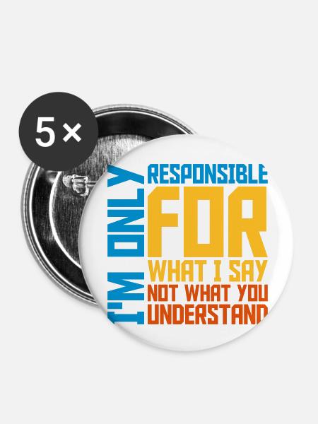 what I say Zitat - Buttons klein 25 mm (5er Pack) - Weiß