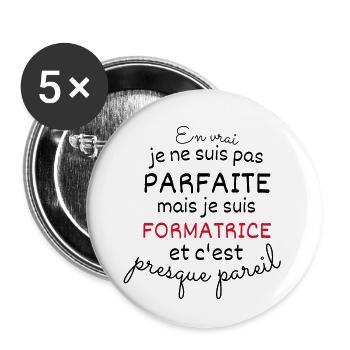 En Vrai Pas Parfaite Mais Formatrice - Lot de 5 petits badges (25 mm) - blanc - Devant