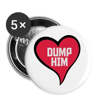 dump him Zitat Logo - Buttons klein 25 mm (5er Pack) - Weiß - Vorne