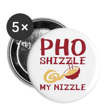 Pho Shizzle My Nizzle - Lot de 5 petits badges (25 mm) - blanc - Devant