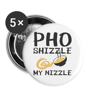 Pho Shizzle My Nizzle - Lot de 5 petits badges (25 mm) - blanc - Devant