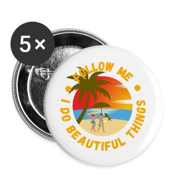 Follow me I do Beautiful Things, Beach - Buttons klein 25 mm (5er Pack) - Weiß - Vorne