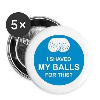 Je me suis rasé les couilles - Lot de 5 petits badges (25 mm) - blanc - Devant