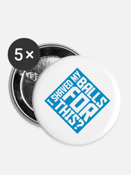 I shaved my balls - Buttons klein 25 mm (5er Pack) - Weiß