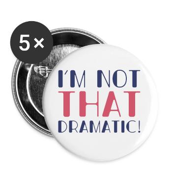 Ich bin nicht so dramatisch - Buttons klein 25 mm (5er Pack) - Weiß - Vorne