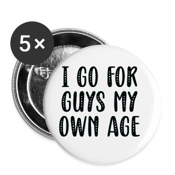 Ich gehe für Jungs in meinem Alter - Buttons klein 25 mm (5er Pack) - Weiß - Vorne