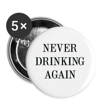 Never Drinking Again - Buttons small 1''/25 mm (5-pack) - white - Front
