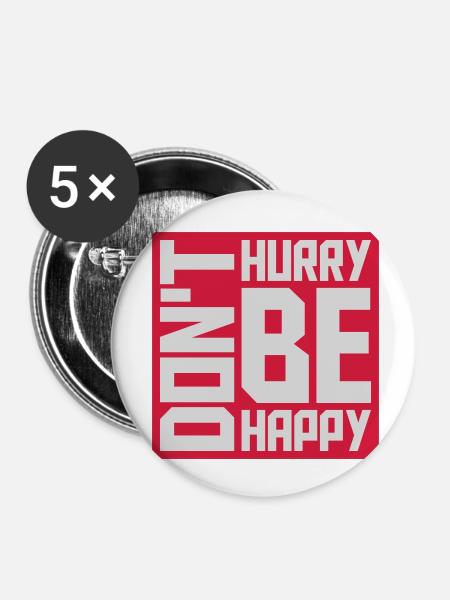 dont hurry be happy - Buttons klein 25 mm (5er Pack) - Weiß