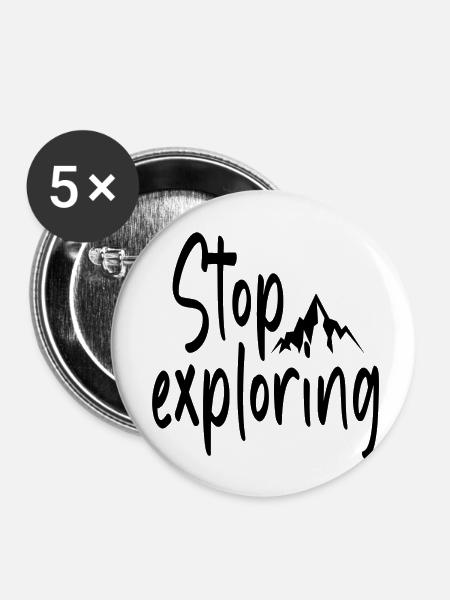 Stop Exploring - Buttons klein 25 mm (5er Pack) - Weiß