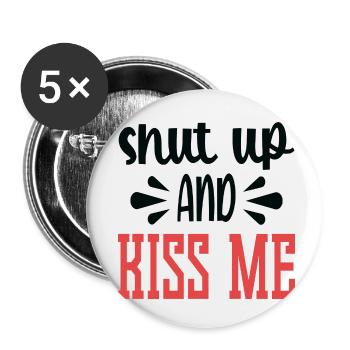 Shut Up and Kiss me - Buttons klein 25 mm (5er Pack) - Weiß - Vorne