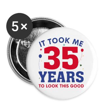 It Took Me 35 Years To Look This Good - Buttons small 1''/25 mm (5-pack) - white - Front