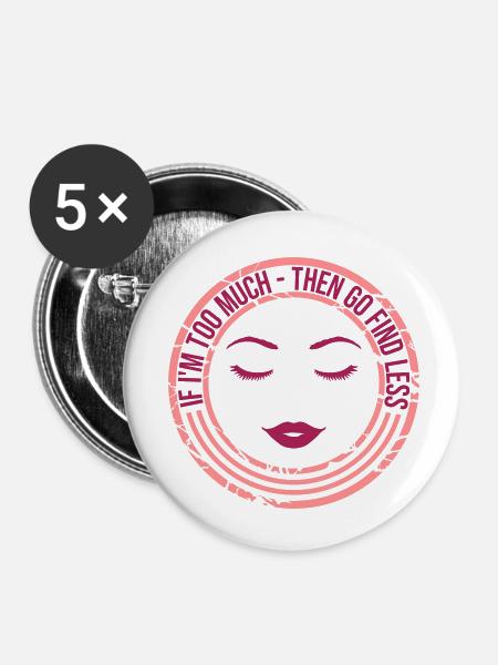 if im too much - Buttons klein 25 mm (5er Pack) - Weiß