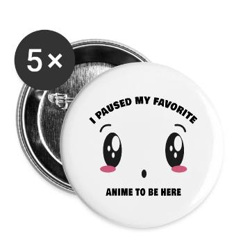 I paused my favorite anime to be here - Lot de 5 petits badges (25 mm) - blanc - Devant