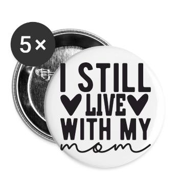 I still live with my Mom - Buttons klein 25 mm (5er Pack) - Weiß - Vorne