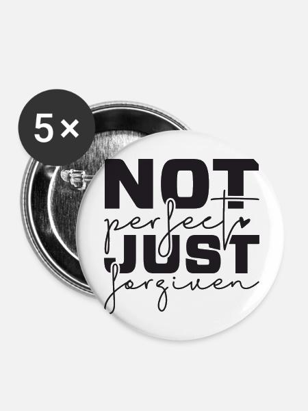 Not perfect just forgiven - Buttons klein 25 mm (5er Pack) - Weiß