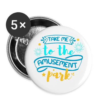 TAKE ME TO THE AMUSEMENT PARK - Buttons small 1''/25 mm (5-pack) - white - Front