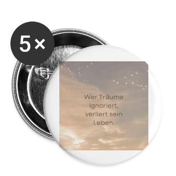 Wer Träume ignoriert verliert sein Leben - Buttons klein 25 mm (5er Pack) - Weiß - Vorne