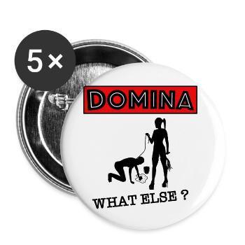 Dominatrice maîtresse quoi d’autre? - Lot de 5 petits badges (25 mm) - blanc - Devant
