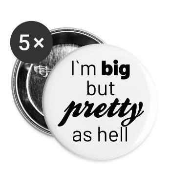 Im big but pretty as hell - Buttons small 1''/25 mm (5-pack) - white - Front