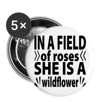 Dans un champ de roses, elle est une fleur sauvage - Lot de 5 petits badges (25 mm) - blanc - Devant