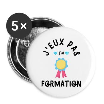 J Peux Pas j ai formation - Lot de 5 petits badges (25 mm) - blanc - Devant