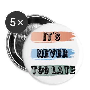 it's never too late - Buttons small 1''/25 mm (5-pack) - white - Front