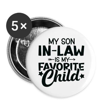 My Son in Law is my Favorite Child - Buttons small 1''/25 mm (5-pack) - white - Front