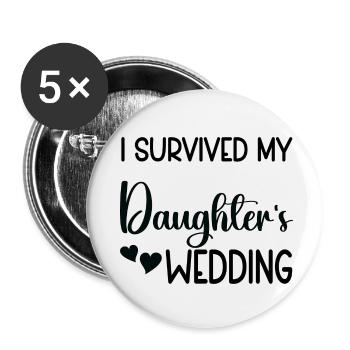 I survived my Daughter´s Wedding - Buttons klein 25 mm (5er Pack) - Weiß - Vorne