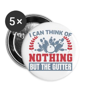 I Can Think Of Nothing But The Gutter - Buttons small 1''/25 mm (5-pack) - white - Front