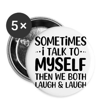 Parfois, je me parle à moi-même, puis nous nous laissons tous les deux - Lot de 5 petits badges (25 mm) - blanc - Devant