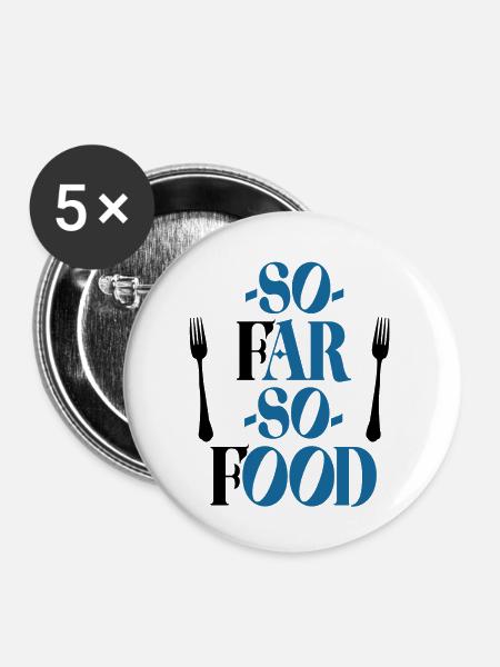So weit, so das Essen - Buttons klein 25 mm (5er Pack) - Weiß