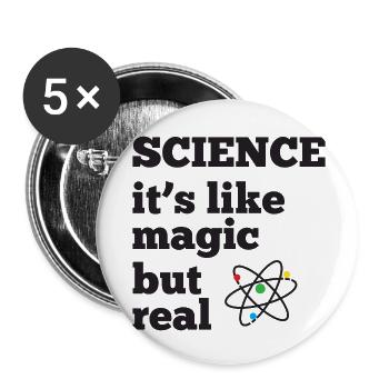 La science - c’est comme de la magie mais réel - Lot de 5 petits badges (25 mm) - blanc - Devant