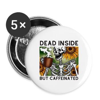Dead Inside But Caffeinated - Buttons small 1''/25 mm (5-pack) - white - Front