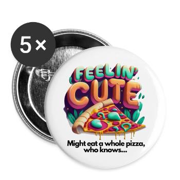 Feelin' Cute: Lustiger Spruch mit Pizza-Design - Buttons klein 25 mm (5er Pack) - Weiß - Vorne