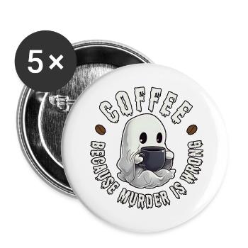 Coffee - because murder is wrong. - Buttons small 1''/25 mm (5-pack) - white - Front