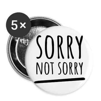 Sorry Not Sorry. Ironic and Funny Design - Buttons small 1''/25 mm (5-pack) - white - Front