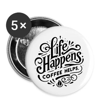 Life Happens Coffee Helps - Buttons small 1''/25 mm (5-pack) - white - Front