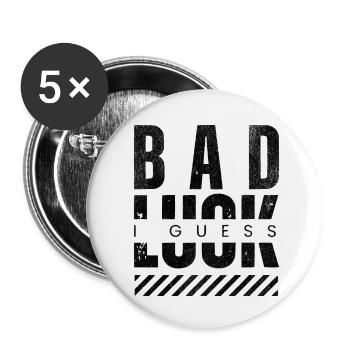 Bad Luck. I Guess. Spruch Viraler Trailer Gameing - Buttons klein 25 mm (5er Pack) - Weiß - Vorne