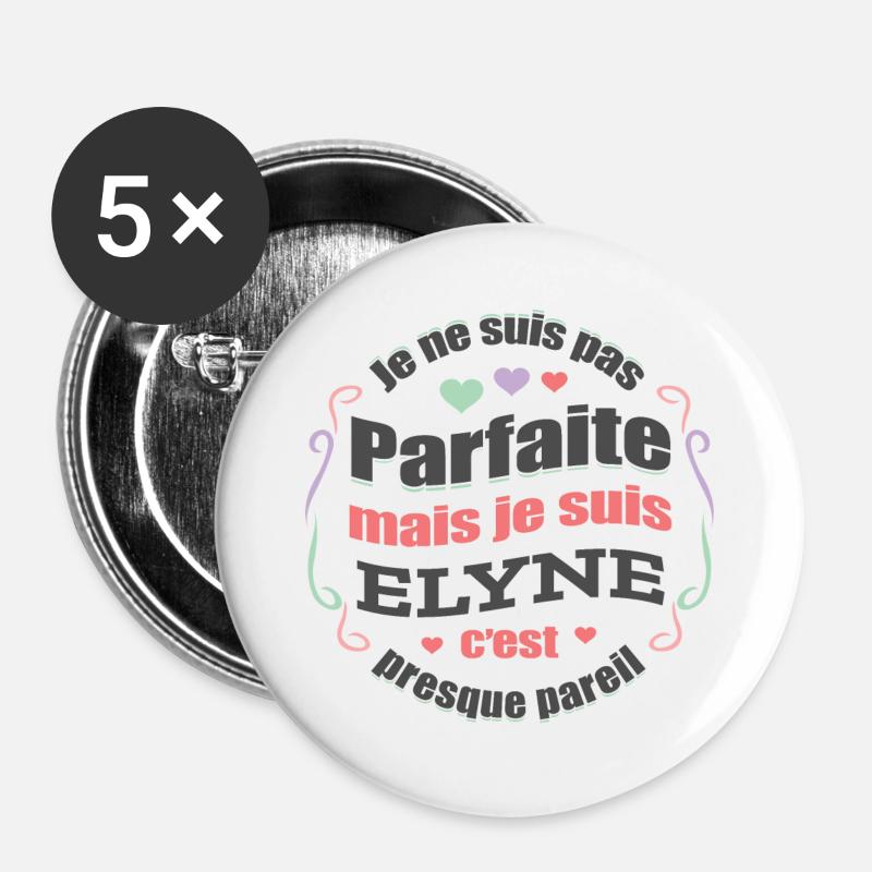 ELYNE PARFAITE - PRENOM ELYNE - Lot de 5 petits badges (25 mm) - blanc