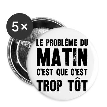 le problème du matin - Lot de 5 petits badges (25 mm) - blanc - Devant