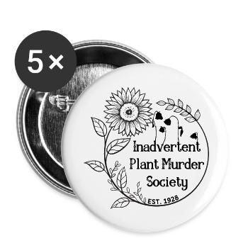 Inadvertent Plant Murder Society - Gardener Humour - Buttons small 1''/25 mm (5-pack) - white - Front