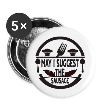 may i suggest the sausage funny desing - Buttons small 1''/25 mm (5-pack) - white - Front