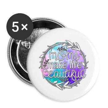 Moms Make Life Beautiful - Buttons small 1''/25 mm (5-pack) - white - Front